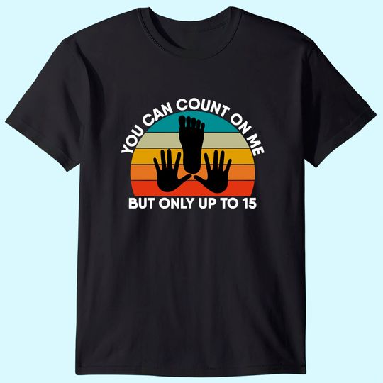 Amputated Leg Amputee You Can Count On Me Humor Funny T-Shirt