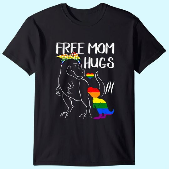 Free Mom Hugs LGBT Pride Mama Dinosaur Rex T-Shirt Gift