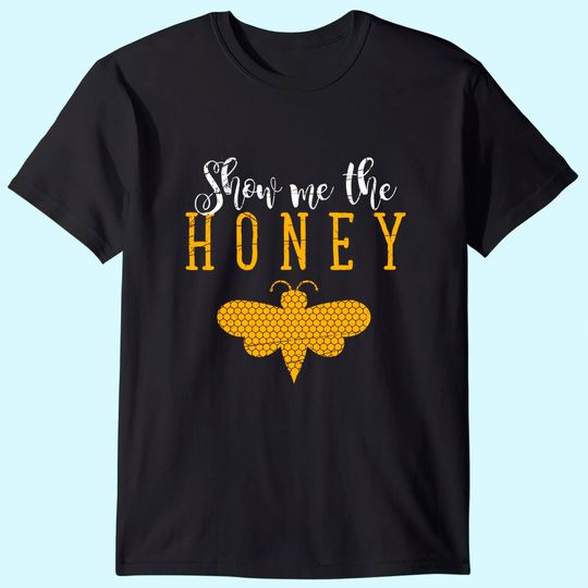 Show Me The Honey Beekeeper T-Shirt