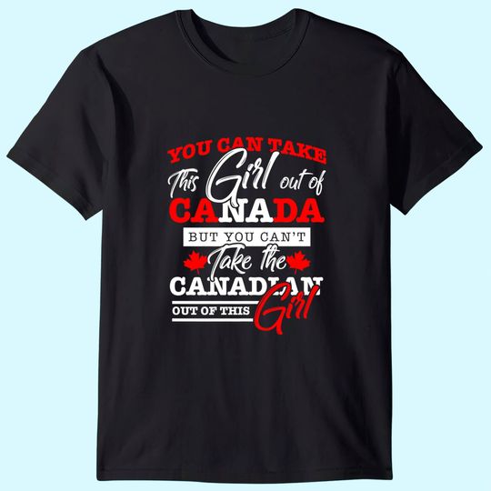 Canadian Girl Women Gifts Maple Leaf Canada T-Shirt