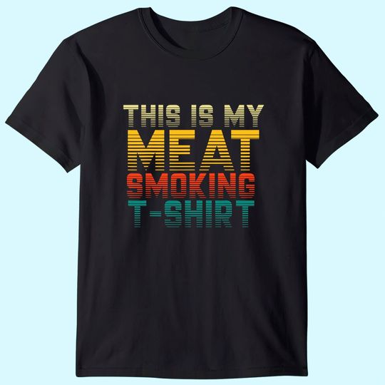 This Is My Meat Smoking Shirt Retro Vintage BBQ Smoker Gift T-Shirt