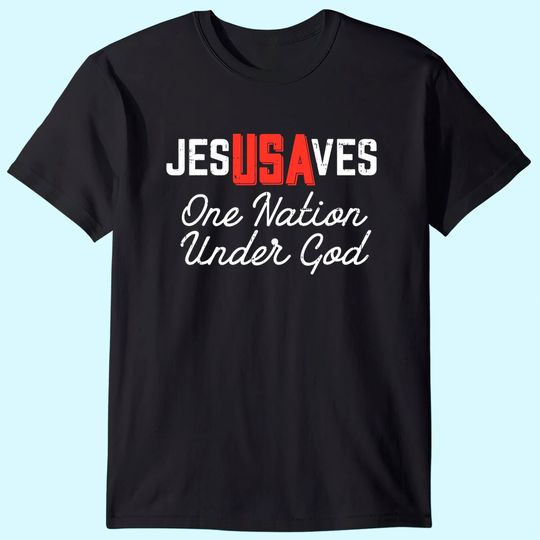 Jesus Saves USA One Nation Under God Jesus Christian Gift T-Shirt