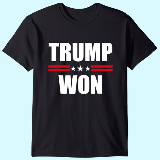 Trump Won Conservative Republican T-Shirt