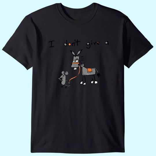 A Mouse Walking a Donkey I Don't Give Rats Ass T-Shirt