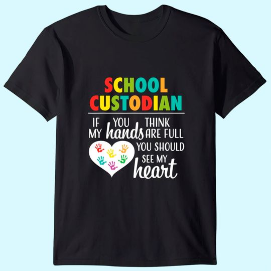 School Custodian Appreciation Heart Quote Janitor T Shirt