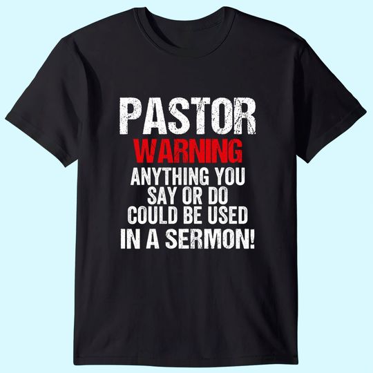 Pastor Warning I Might Put You In A Sermon Christian Faith T-Shirt
