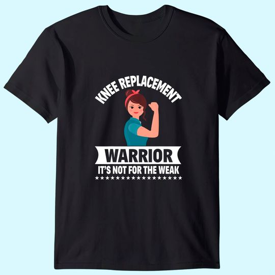 Knee Replacement Warrior Knee Surgery Recovery Get Well Gift T-Shirt