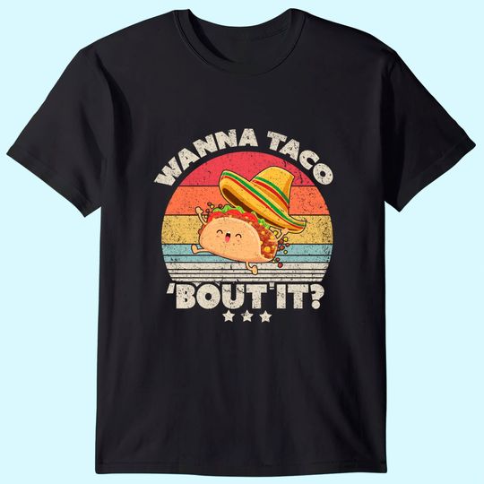Funny Taco Shirt. Retro Style Wanna Taco Bout It T-Shirt
