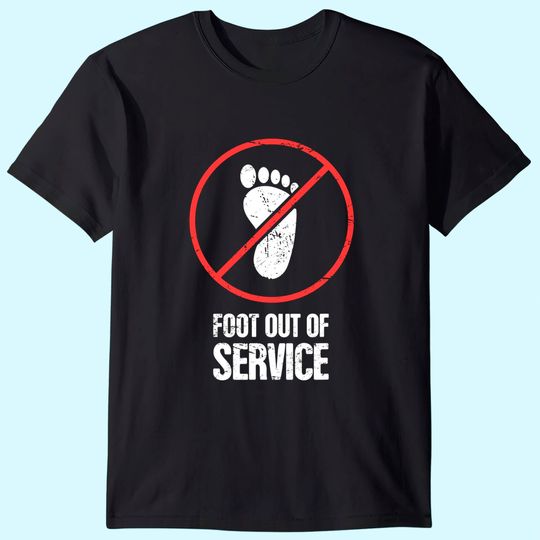 Funny Gift For A Foot Fracture / Broken Foot T-Shirt