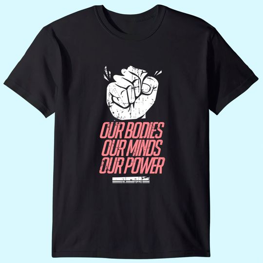 Feminist Shirt - Power Womens Rights Support March Gifts