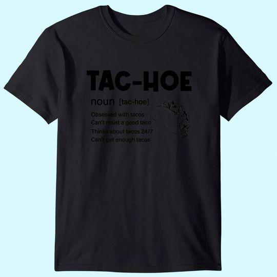 Tac-Hoe Taco Lover Pun T Shirt