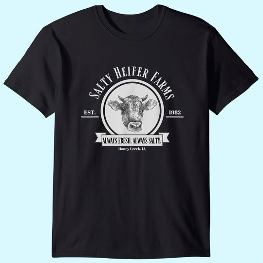 Salty Heifer Farms, Sarcastic Farm County Cow Lover T-Shirt