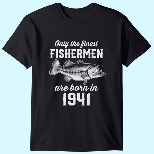 Gift for 80 Years Old: Fishing Fisherman 1941 80th Birthday T-Shirt