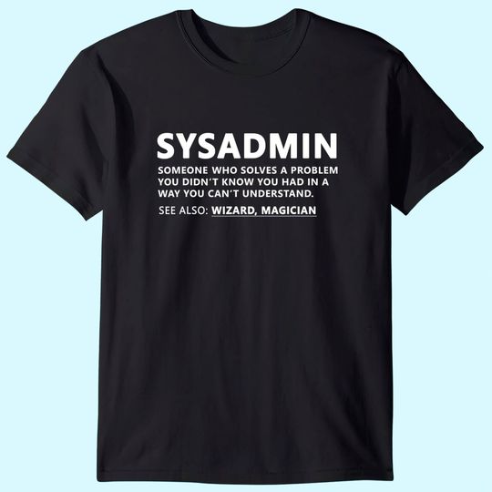 Funny Sysadmin Admin Meaning Sysadmin Noun T-Shirt