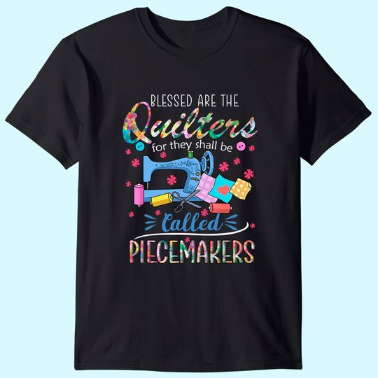 Quilting Blessed Are Piecemakers T Shirt