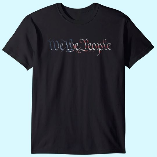 U.S. Constitution "We the People" American Flag Liberty Gift T-Shirt