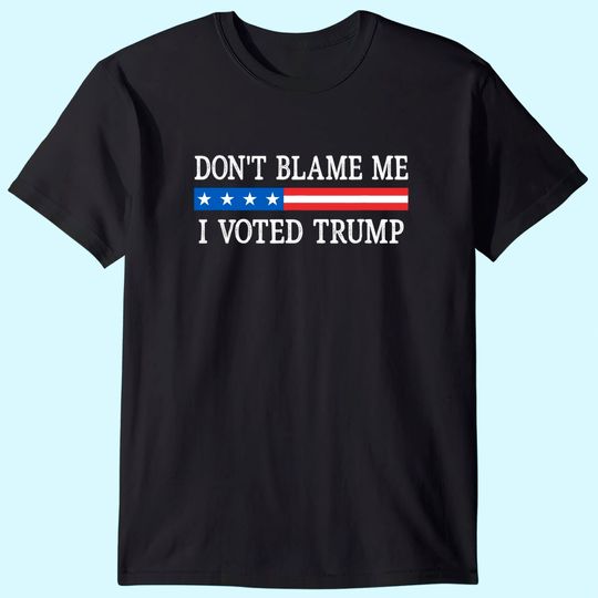 Don't Blame Me - I Voted Trump - Retro Style - T-Shirt