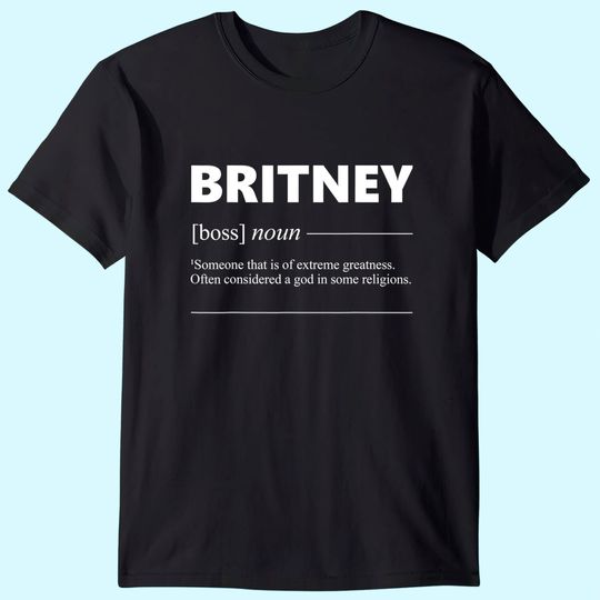 Britney Definition Funny Bday Gift for Britney T-Shirt