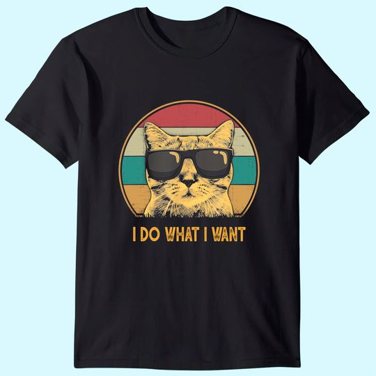 Retro I do what I want cat funny cat lover T-Shirt