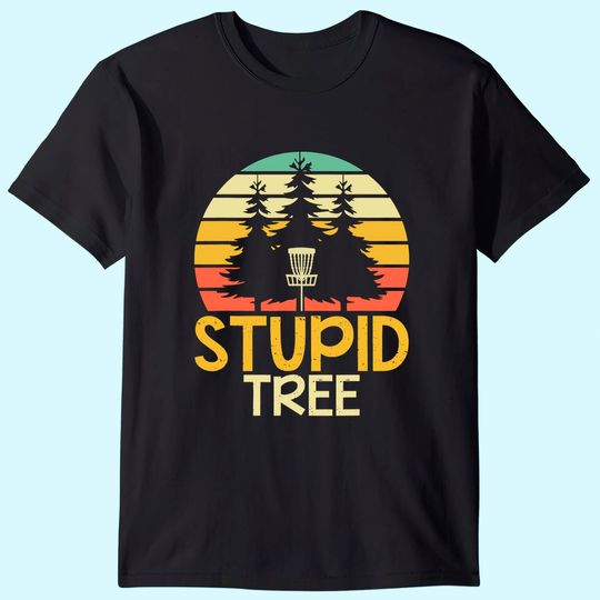 Funny Frisbee Golf Stupid Tree Disc Golf T-Shirt