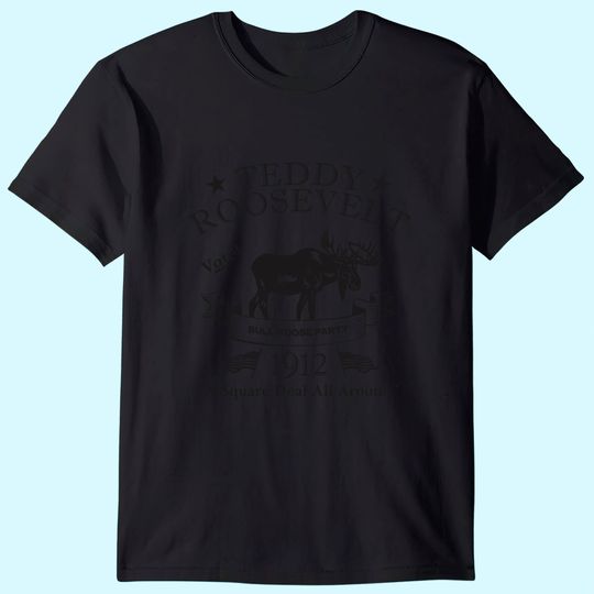Bull Moose Party Vintage Teddy Roosevelt Campaign Political T-Shirt