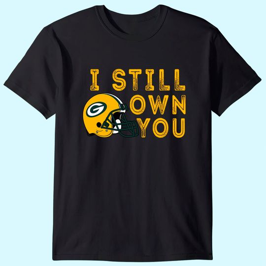 I Still Own You Great American Football Fans T Shirt