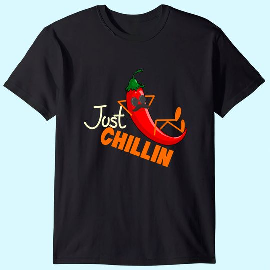 Just Chillin Chili Pepper For Spicy Food Lovers T-Shirt
