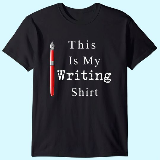 Funny Author Writer Novelist Poet This Is My Writing T-Shirt