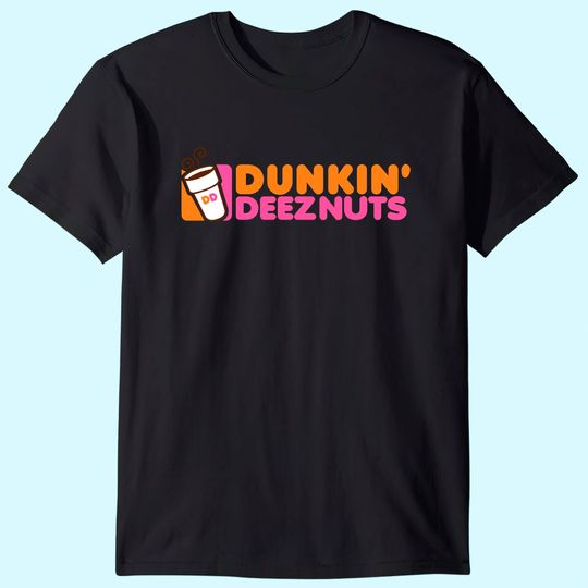 Dunkin Deeznuts T Shirt