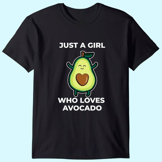 Just A Girl Who Loves Avocado T Shirt