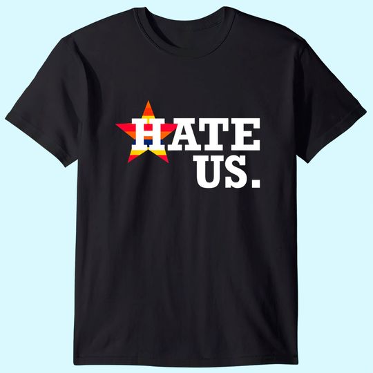Hate Us Houston Baseball Proud Fan Graphic T-Shirt