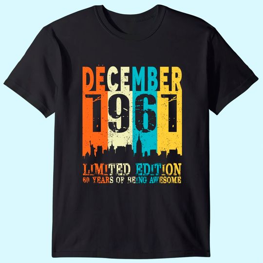60 Limited edition, made in December 1961 60th Birthday T-Shirt