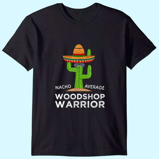 Fun Hilarious Woodworking Meme T-Shirt