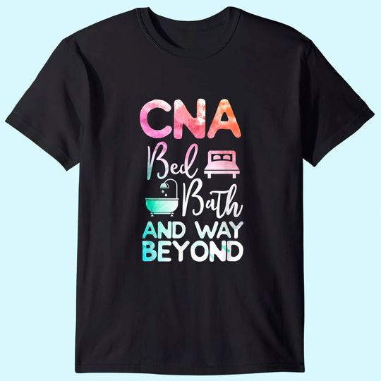Certified Nursing Assistant CNA Bed Bath and Way Beyond T-Shirt
