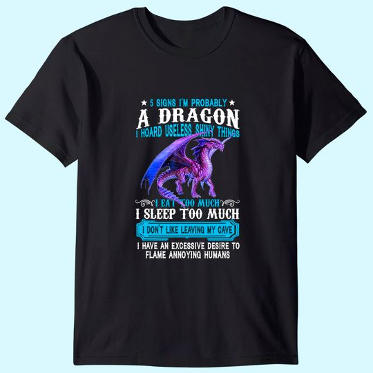 I'm Probably A Dragon Lovers Gift T-Shirt