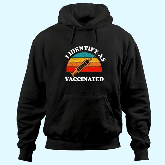 I Identify As Vaccinated I'm Fully VACCINATED Squad Hoodie