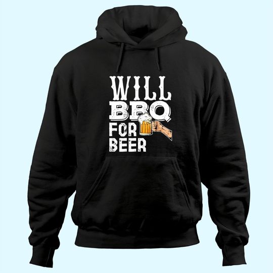Funny BBQ Grilling Hoodie Gift For Men Will BBQ For Beer