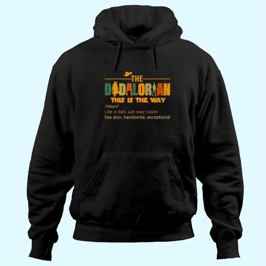 Mens The Dadalorian Funny Like A Dad Just Way Cooler Fathers Day Hoodie