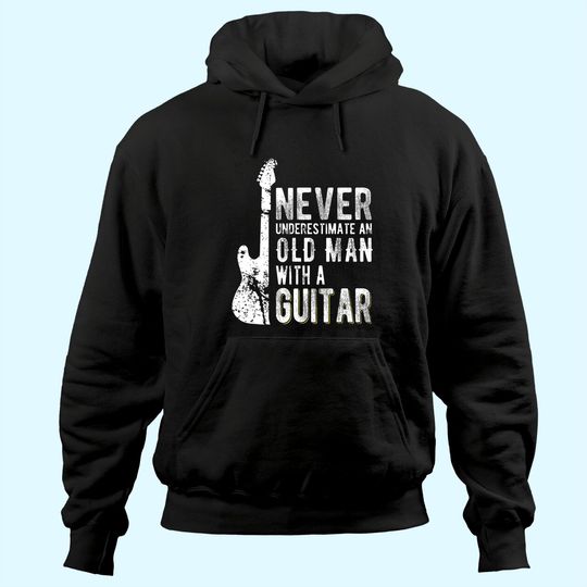 Never underestimate an old man with a Guitar Hoodie