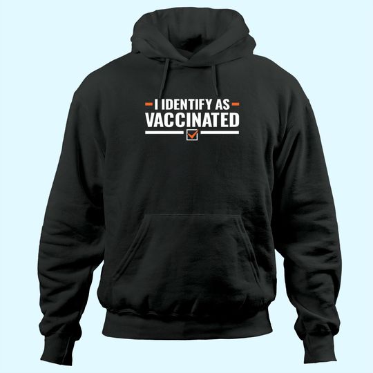 I Identify As Vaccinated Hoodie Vax Womens Mens Pro Vaccine Hoodie