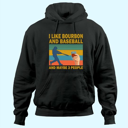 I like Bourbon and baseball and maybe 3 people vintage Hoodie