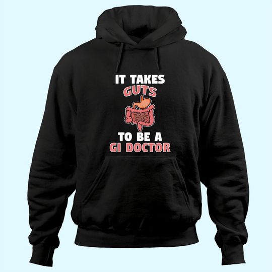 Funny Gastroenterologist It Takes Guts To Be GI Doctor Gift Hoodie