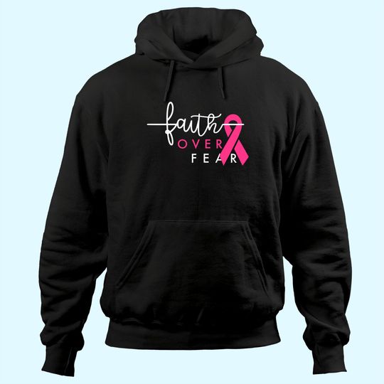 Breast Cancer Survivor Faith Over Fear Gift for Women Hoodie