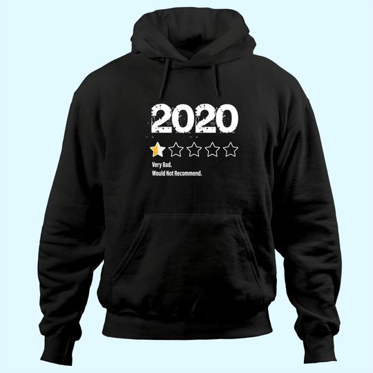 2020 One Half Star Rating 2020 Very Bad Would Not Recommend Hoodie