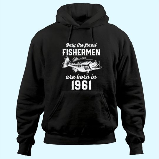 Gift for 60 Years Old: Fishing Fisherman 1961 60th Birthday Hoodie