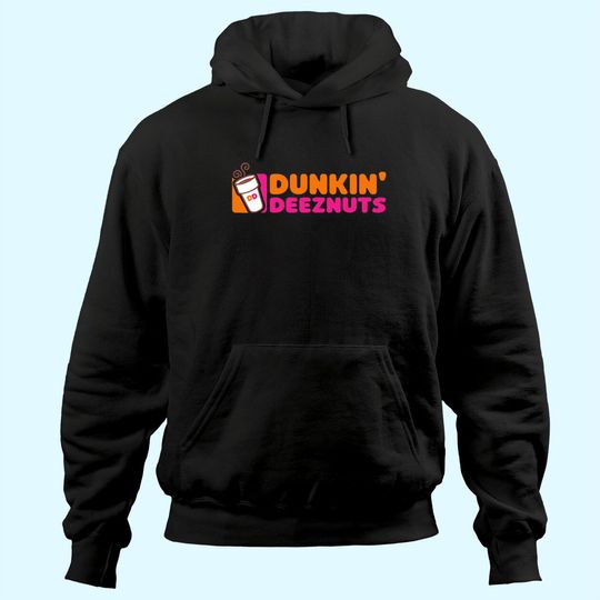 Dunkin Deez Nuts Hoodie