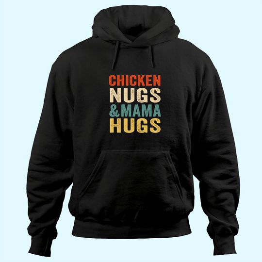 Chicken Nugs and Mama Hugs Toddler for Chicken Nugget Lover Hoodie