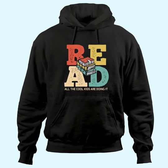 Read All the Cool Kids Are Reading Book Lover Gift Readers Hoodie