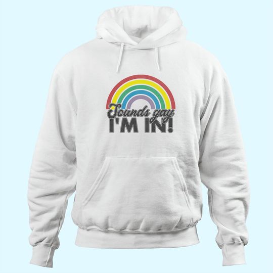 Sounds Gay I'm In Rainbow 70's 80's Style Retro Gay Hoodie