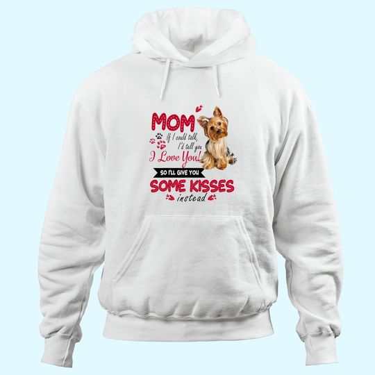 Yorkie Mama I Love My Yorkie Mom Mother's Day Hoodie